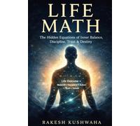 LIFE MATH: The Hidden Equations of Inner Balance