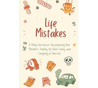 Life Mistakes: A Daily Journal for Documenting Your Blunders, Finding the Silver Lining, and Laughing at Yourself