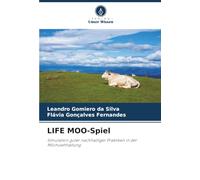 LIFE MOO-Spiel: Simulation guter nachhaltiger Praktiken in der Milchviehhaltung