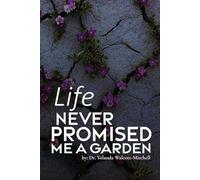 LIFE NEVER PROMISED ME A GARDEN