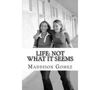 LIFE: Not What It Seems (Volume 1)