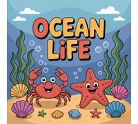 LIFE Ocean Coloring Book for Kids Ages 2-8: Cute Simple Pictures Build Focus For Early Learners Perfect Birthday Gift Family Bonding Improve Fine ... Focus For Early Learners Perfect Birthday