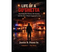 Life of a Go'Ghetta: Surviving the Streets, the System, and the Day I Wasn't Supposed to Live (Life of a GO'Ghetta- A Memoir Trilogy)