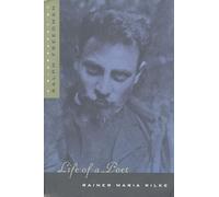 Life of a Poet: Rainer Maria Rilke