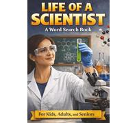 Life of a Scientist A Word Search Book: Scientific Exploration Word Search Book in Large Print | 6×9 | Screen Free Learning and Brain Relaxation for All Ages