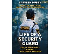 Life of a Security Guard and Its Associates: From the Gate to the Growth of the Organization