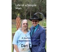 Life of a Simple Man: A Journey from Hopelessness to Hope
