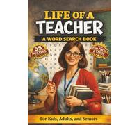 Life of a Teacher A Word Search Book: Fun Teacher Facts & Trivia | 55 Puzzles | Classroom Word Search | Family Friendly | 6x9 Activity Book