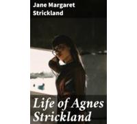 Life Of Agnes Strickland (ebook)