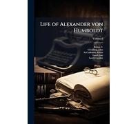 Life of Alexander von Humboldt
