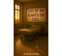 Life of an Always-On-Call Prose and Poetry from the Long Shifts of Emergency Medicine