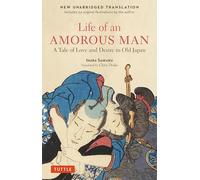 Life of an Amorous Man: A Tale of Love and Desire in Old Japan