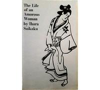 Life of an Amorous Woman and Other Writings (UNESCO Collection of Contemporary Works)