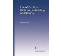 Life of Cardinal Gibbons, archbishop of Baltimore. 2