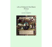 Life of Edward the Black Prince (Classic Books)