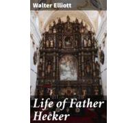 Life Of Father Hecker (ebook)