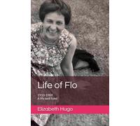 Life of Flo: An indefatigable woman with a cheerful disposition who did not conform to societal norms