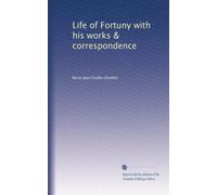 Life of Fortuny with his works & correspondence