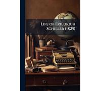 Life of Friedrich Schiller (1825)