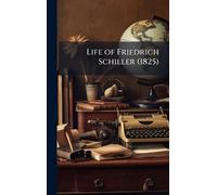 Life of Friedrich Schiller (1825)