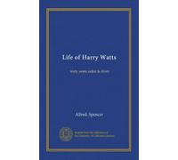Life of Harry Watts: sixty years sailor & diver