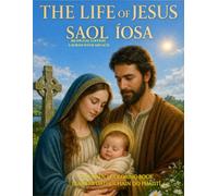 Life of Jesus - Coloring Book for Kids / Saol Íosa - Leabhar Dathúcháin do Pháistí (Bilingual Edition): Simple Bible Stories and Christian Coloring ... Faith Series - Multilingual Edition)