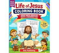 Life of Jesus Coloring Book: Jesus' Birth, Miracles, Death And Resurrection