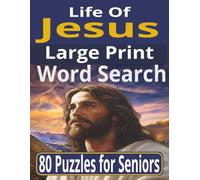 Life of Jesus Large Print Word Search: 80 Large Print Bible Puzzles Featuring Miracles, Parables, Disciples, and Scripture Events - Great for ... Bible Word Search for Seniors Series)