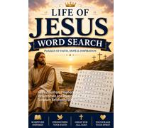 Life of Jesus Word Search Puzzle Book: 64 Puzzles from Prophecy and Birth to Resurrection and Ascension with King James Scripture References and Answer Keys (The Complete Bible Puzzle Series)