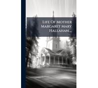 Life Of Mother Margaret Mary Hallahan ...
