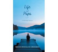 Life of Papa: A Self-Help Memoir