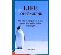 LIFE OF PENGUINS: The fate of penguins is in our hands. Will we rise to the challenge?