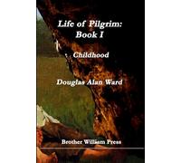 Life of Pilgrim: Book I: Childhood