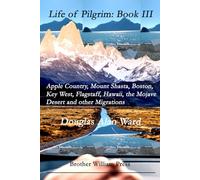 Life of Pilgrim: Book III: Apple Country, Key West, Flagstaff, Hawaii And Other Migrations