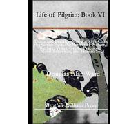 Life of Pilgrim: Book VI: Dante and Beatrice, Mrs. Rankin’s Class, the Green Fuse, the Retreat of Nature, Warfare, Venus, Geisha Practices, Moral Behaviors, and Human Sex