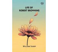 Life Of Robert Browning
