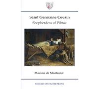Life of Saint Germaine Cousin: Shepherdess of Pibrac