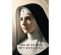 LIFE OF ST. RITA OF CASCIA, O.S.A.