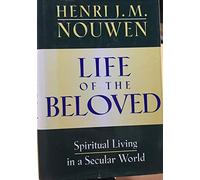 Life of the Beloved: Spiritual Living in a Secular World