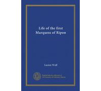 Life of the first Marquess of Ripon (v.1)