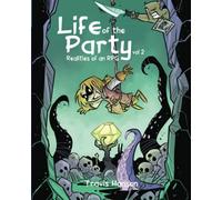 Life of the Party: Realities of an RPG vol 2