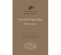 Life of the Virgin Mary: 77 (Dumbarton Oaks Medieval Library)