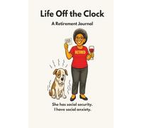 Life Off the Clock: She Has Social Security. I Have Social Anxiety.
