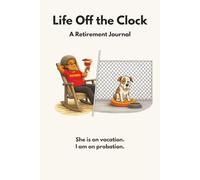 Life Off the Clock: She Is on Vacation. I Am on Probation.