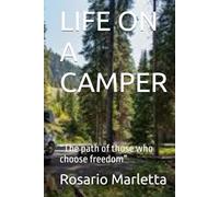 LIFE ON A CAMPER: “The path of those who choose freedom” (Viaggi)