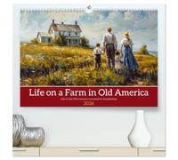 Life on a Farm in Old America (High Quality Premium Wall Calendar 2026 DIN A2 landscape),CALVENDO 12 Month Wall Calendar: Be inspired by the beauty and magic of the simple life