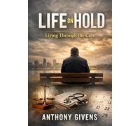 LIFE ON HOLD: Living through the case (THE IN BETWEEN SERIES)