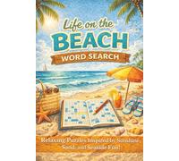 Life on the Beach Wordsearch: Word Search Puzzles for Teens and Adults | Fun and Relaxing Brain Games About Sand, Sea, Sun, Surfing, Seashells, ... and Summer Holidays | 6x9 | With Solutions