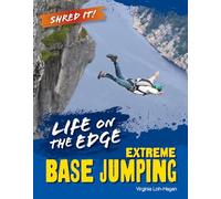 Life on the Edge: Extreme Base Jumping (Shred It!)