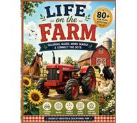 Life on the Farm: Coloring, Mazes, Word Search & Connect the Dots for Teens & Adults (80+ Farm-Themed Activities)